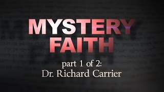 Video: Mystery Faith: The Historical Mythical Jesus - Richard Carrier 1/2