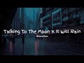 Bruno Mars ~ Talking To The Moon x It Will Rain (Lyrics dan Terjemahan Bahasa Indonesia)