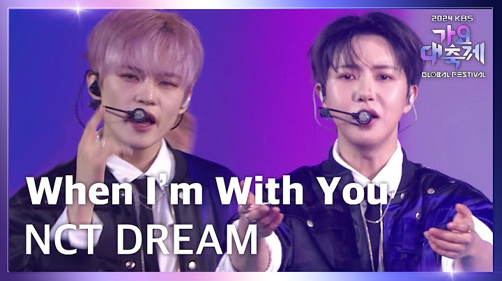 When I’m With You - NCT DREAM (엔시티 드림) [2024 KBS 가요대축제 글로벌 페스티벌] | KBS 241220 방송