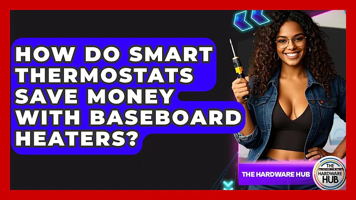 How Do Smart Thermostats Save Money With Baseboard Heaters? - The Hardware Hub