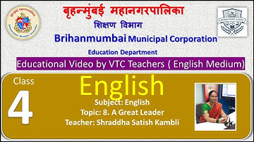 Class 4 English L 8 A Great Leader by BMC VTC Teacher Shraddha Satish Kambli.