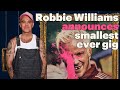 Robbie Williams announces smallest ever ticketed show at London's Dingwalls