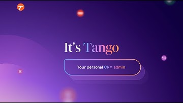 Meet Tango, your personal CRM Admin