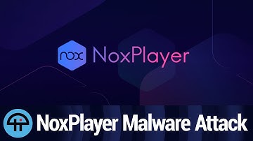 NoxPlayer Android Emulator Suffered a Supply-Chain Attack