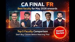 CA Final FR Best Faculty for May 2026 Onwards | Top 5 Faculty Comparison | My Honest Review