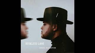 Video thumbnail of "Reckless Love Israel Houghton"