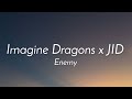 Imagine Dragons x JID - Enemy (Lyrics)