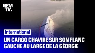 Les images impressionnantes du chavirage d'un cargo et du sauvetage de son équipage en Géorgie