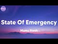 Mumu Fresh - State Of Emergency (Lyrics)