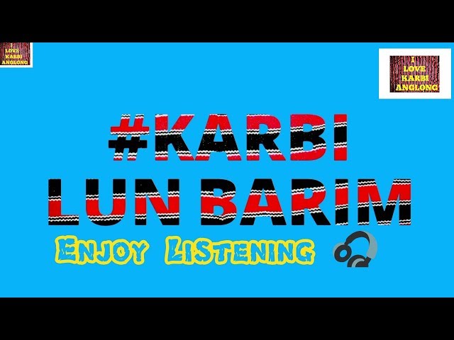 Karbi lun barim | Arju meh pik |Karbi old song | Karbi music | Karbi song class=
