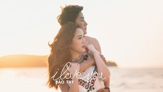 MV I Love U - Bảo Thy