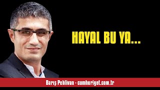 Bariş Pehli̇van Hayal Bu Ya - Sesli̇ Köşe Yazisi