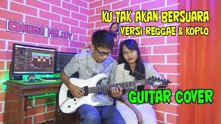 Ku Tak Akan Bersuara (Versi Reggae & Koplo) Guitar Cover By:Hendar