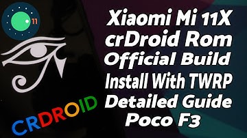 Xiaomi Mi 11X | Install Official crDroid | Android 11 | Poco F3 | TWRP | Complete Detailed Tutorial