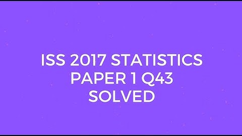 Indian Statistical Service (ISS) 2017 Statistics Paper I Set A Q43 Solved (Forward Difference)