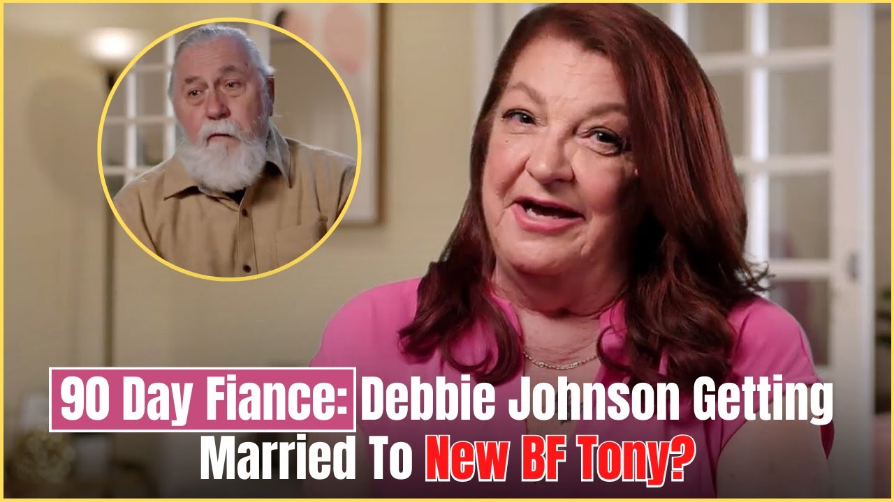 Surprising Twist Is 90 Day Fiance Debbie Johnson Ready To Say I Do 