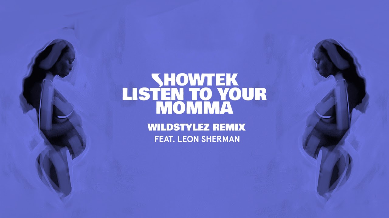 Showtek Feat Leon Sherman Listen To Your Momma Wildstylez Remix Official Audio Youtube 03:43 8.6 mb 320 kb/s. showtek feat leon sherman listen to your momma wildstylez remix official audio