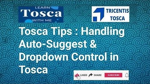 TOSCA Tips: Automating Auto-Suggest & Dropdown Controls