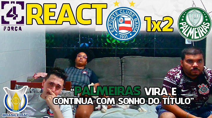 REACT BAHIA 1X2 PALMEIRAS - BRASILEIRÃO 2024 - 20/11/2024
