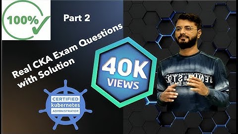 Part 2 | Real CKA Exam Practice Questions | Certified Kubernetes Administrator Mock Exam Guide 2025