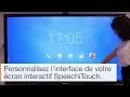 Ecran interactif speechitouch  personnalisez votre interface