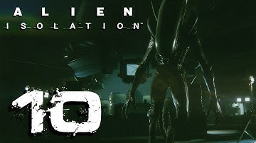 ALIEN: ISOLATION | Part 10: BACK IN OUTER SPACE!