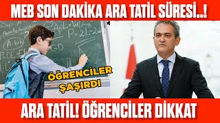 Meb Son Dakika Ara Tatil Süresi.. Uzatıldı Mı? Ara Tatil Ne Zaman Olacak?