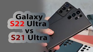 Сравнение Samsung Galaxy S21 Ultra и S22 Ultra