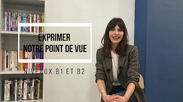 Comment expliquer son point de vue ?