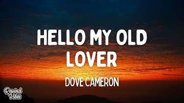 Dove Cameron - Hello My Old Lover (Lyrics)