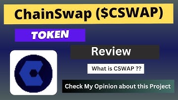 What is ChainSwap (CSWAP) Coin | Review About CSWAP Token