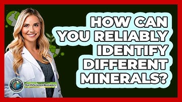 How Can You Reliably Identify Different Minerals? - Earth Science Answers