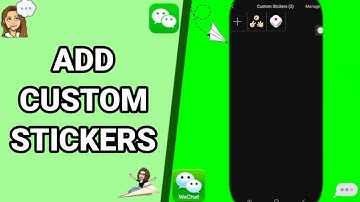 How To Add Custom Stickers On WeChat App