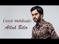 Uzeyir Mehdizade - Allah Bilir (Official Audio 2019)