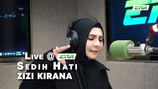 LIVE @ERA:   Sedih Hati - Zizi Kirana