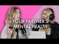 Your Partner&#39;s Mental Health Feat. Rachel W