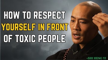 How To Respect Yourself In Front Of Toxic People | Stay Calm, Stay Strong, Stay Silent | Shi Heng Yi