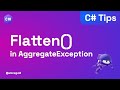 Flatten() in AggregateException in awesome in C#