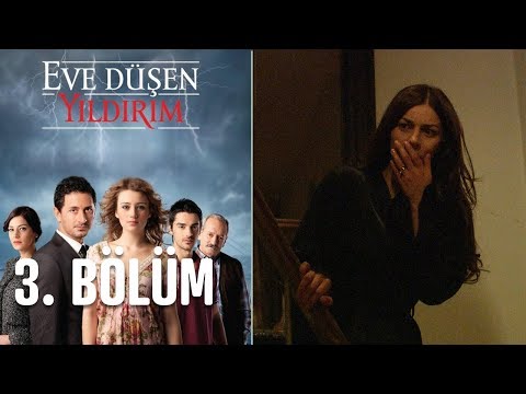 Eve Düşen Yıldırım 3. Bölüm