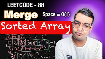 LeetCode 88 - Merge Sorted Array | O(N) & O(1) Space Complexity Explained Step-by-Step