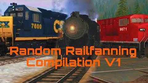 Random Railfanning Videos 1-4 Compilation P1 - Trainz Driver 2