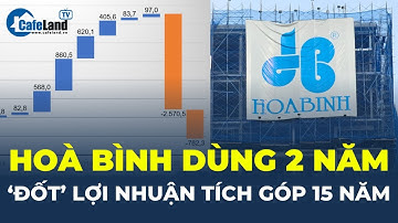 Xây dựng Hòa Bình (HBC): Dùng 2 năm 