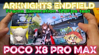 Poco X8 Pro Max - Testing Frame Generation 120fps in Arknights Endfield (HIGH & Medium game test)