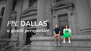 FPC Dallas: A Youth Perspective