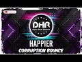 Corruption Bounce - Happier - DHR