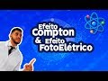 EFEITO FOTOELÉTRICO E EFEITO COMPTON *Física Radiologica*