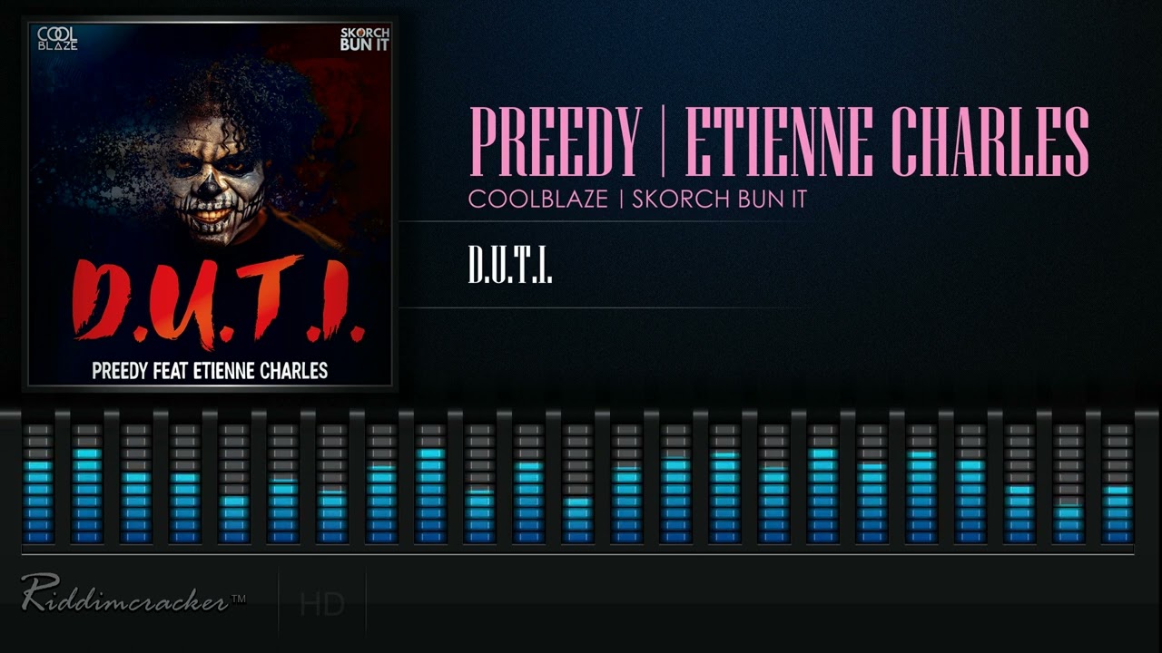 CoolBlaze x Preedy x Skorch Bun It - D.U.T.I.  Feat. Etienne Charles