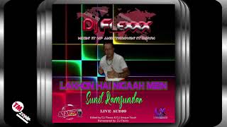 DJ Flexxx - Sunil Ramsundar - Lakhon Hai Nigaah Mein - 2k24 live Audio