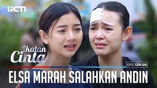 GAK TERIMA!! ELSA SALAHKAN ANDIN KARENA KEISYA MENINGGAL | IKATAN CINTA