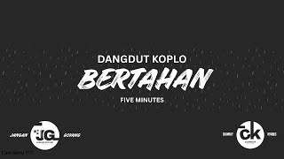 AWAS JANGAN GOYANG!!! BERTAHAN (FIVE MINUTES) - KOPLO VERSION